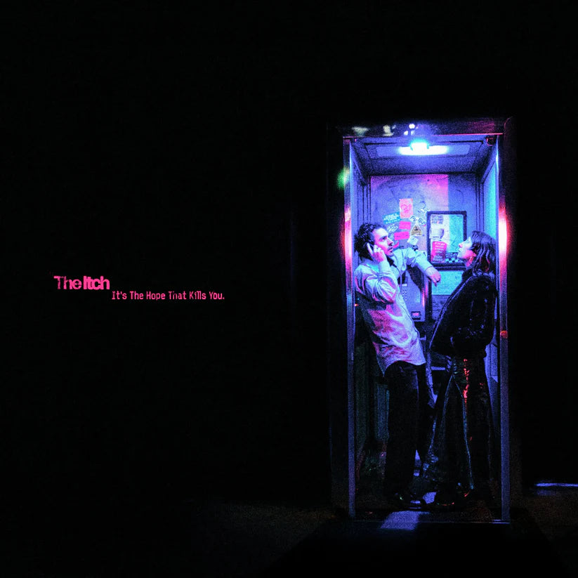 The Itch - It’s The Hope That Kills You