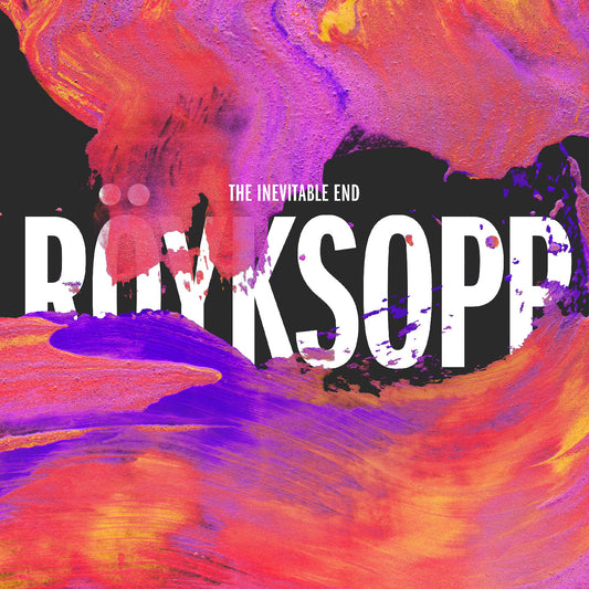 Röyksopp  - The Inevitable End