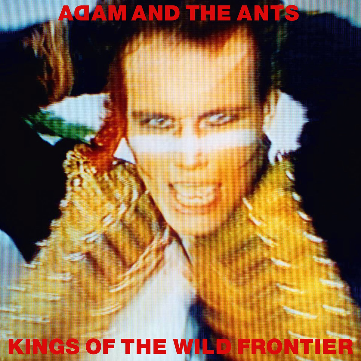 Adam & The Ants – Kings Of The Wild Frontier