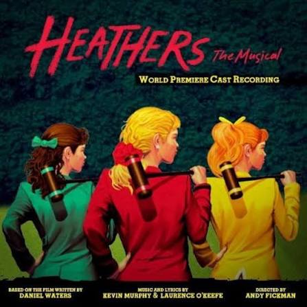 Heathers the Musical (World Premiere Recording - Deluxe Edition)