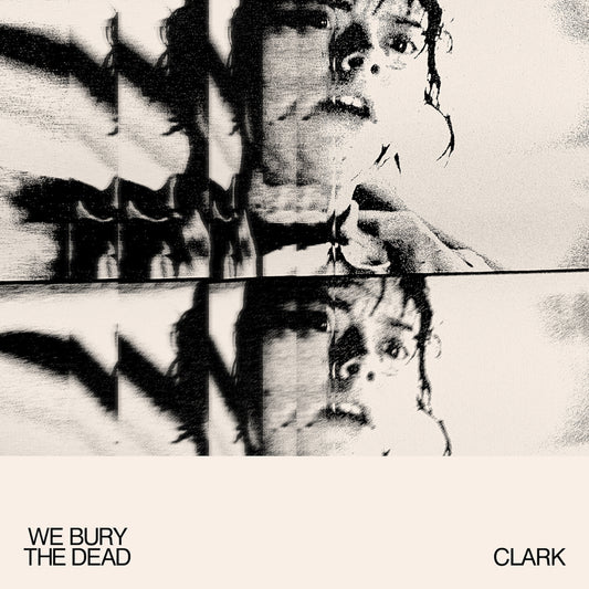 CLARK - We Bury The Dead (Original Motion Picture Soundtrack)